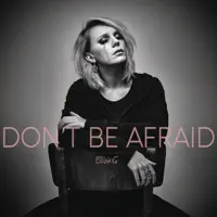 Don't Be Afraid (Radio Version) — Eliza G