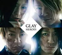 HEROES — GLAY