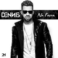 Na Farra - DENNIS