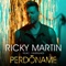 Perdóname (Urban Version) [feat. Farruko] - Ricky Martin lyrics