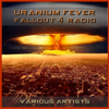 Uranium Fever - Fallout 4 Radio - Various Artists