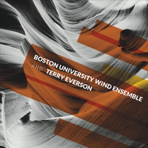 Boston University Wind Ensemble and Terry Everson