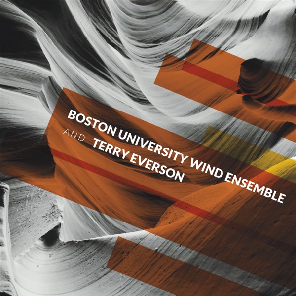 Boston University Wind Ensemble and Terry Everson