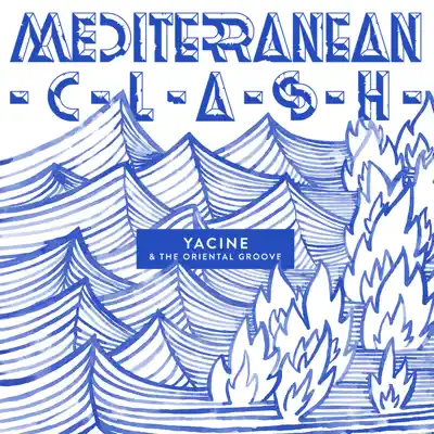 Mediterranean Clash - Yacine & The Oriental Groove