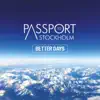 Passport to Stockholm - Better Days