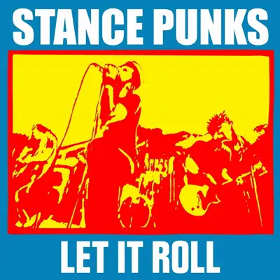 Let It Roll - Stance Punks Let It Roll - Stance Punks