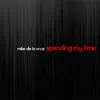 Stream & download Spending My Time - Single