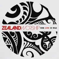Your Love Is Wild — Zealand Worship