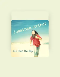 Escucha a Jonathan Arthur, mira vídeos musicales, lee la biografía, consulta fechas de giras y mucho más.