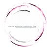 Eternal Potential Meditation Flow (Deep Minimal Downtempo and Healing Ambient Dub)