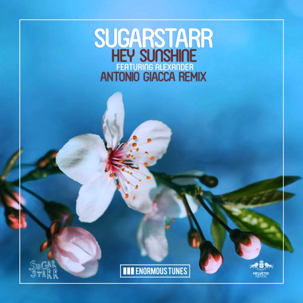Hey Sunshine (Antonio Giacca Remix) [feat. Alexander] [Remixes] - Single
