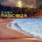 Magic Ibiza - J Key lyrics