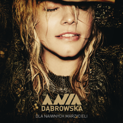 Dla Naiwnych Marzycieli - Ania Dąbrowska Cover Art