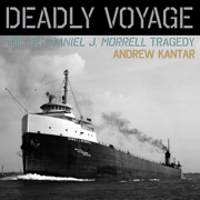Deadly Voyage: The S.S. Daniel J. Morrell Tragedy (Unabridged)