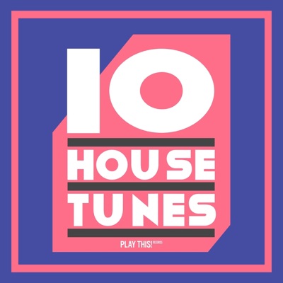 10 House Tunes