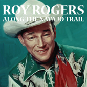 Happy Trails - Roy Rogers