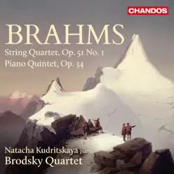 Brahms: String Quartet No. 1 & Piano Quintet - The Brodsky Quartet Brahms: String Quartet No. 1 & Piano Quintet - The Brodsky Quartet