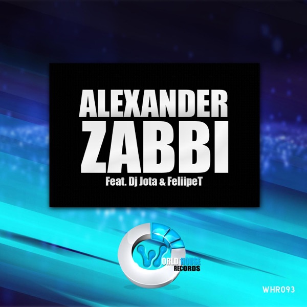 ALEXANDER ZABBI (feat. Dj Jota & FeliipeT) - Single - Alexander Zabbi