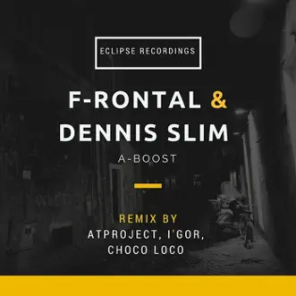 A-Boost (ATProject Remix) by Frontal & Dennis Slim song reviws