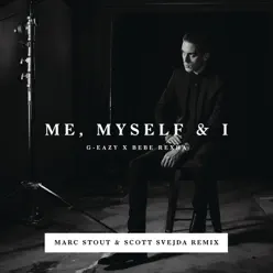 Me, Myself & I (Marc Stout & Scott Svejda Remix) - Single - G-Eazy