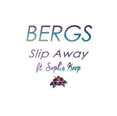 Slip Away (ft. Sophia Koop) - Single