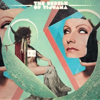 The Rebels of Tijuana - Actuel