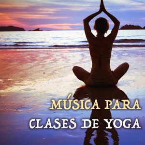 Música para Clases de Yoga - Canciones Budistas Relajantes para Practicar la Meditación