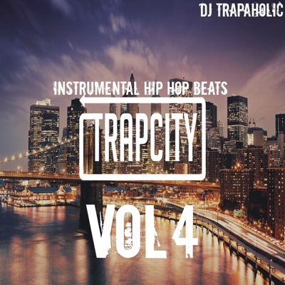 Instrumental Hip Hop Beats: Trap City, Vol. 4