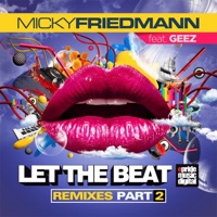 Let the Beat (Remixes, Pt. 2) - Micky Friedmann