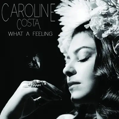 What a Feeling - Single - Caroline Costa