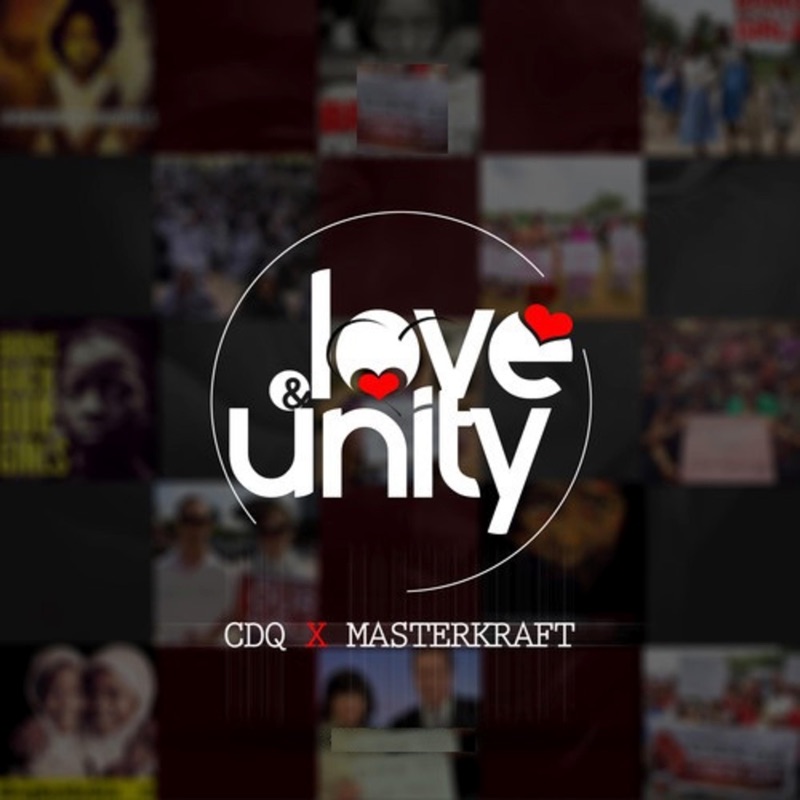 Love and Unity (feat. Masterkraft) - Music Video by CDQ - Shazam