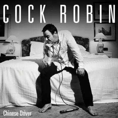 Chinese Driver - Cock Robin Chinese Driver - Cock Robin