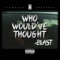 Who Would've Thought - Blast lyrics