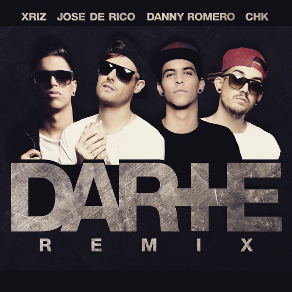 Darte + (Remix) [feat. CHK & Xriz] - Single