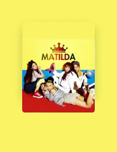 收听 마틸다、观看音乐视频、阅读小传、查看巡演日期等 ！