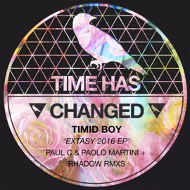 Extasy 2016 (Paul C & Paolo Martini Remix) Timid Boy