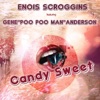 Candy Sweet (feat. Gene Poo Poo Man Anderson) - Single
