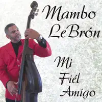 Mi Fiél Amigo — Mambo Lebrón