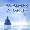 Acalmar a Mente - Controlar a Ansiedade com Música Relaxante - Bien Dormir & Musica Relaxante