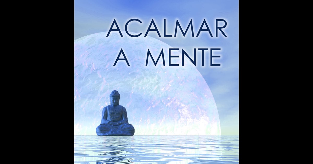 Acalmar a Mente - Controlar a Ansiedade com Música Relaxante - Bien Dormir & Musica Relaxante