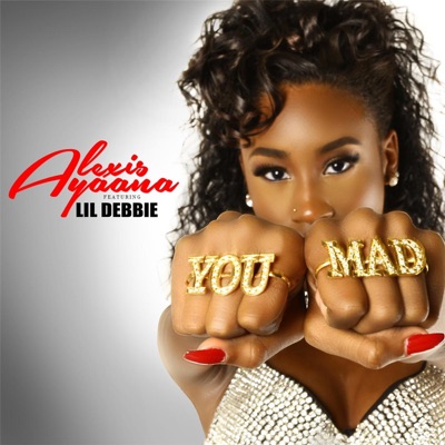 You Mad (Radio Edit) [feat. Lil Debbie] - Single