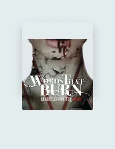 Listen to Words That Burn, watch music videos, read bio, see tour dates & more!