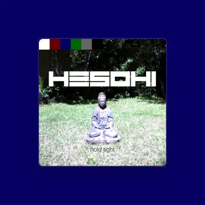 Listen to Hesohi, watch music videos, read bio, see tour dates & more!