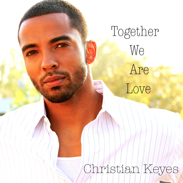 listen, Together We Are Love - Single, Christian Keyes, music, singles, son...
