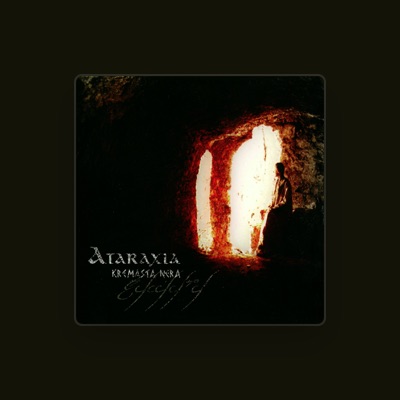 Listen to Ataraxia, watch music videos, read bio, see tour dates & more!