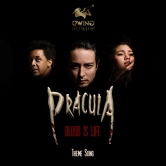 Blood Is Life (From "Dracula: Blood Is Life") [feat. Hugo Chakrabongse & Myra Molloy] (Original Cast Recording)
