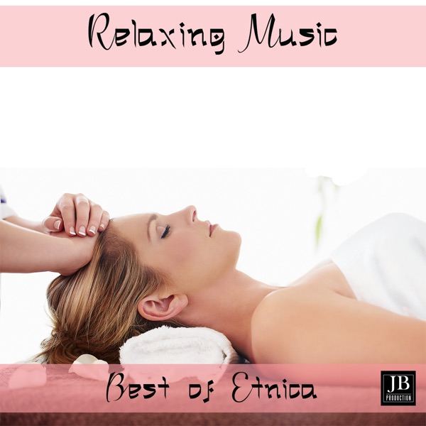 Relaxing Music: Best of Etnica