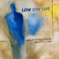 Stay 'Live - Remastered. Live at KCRW Studios March 6, 1995 - Low