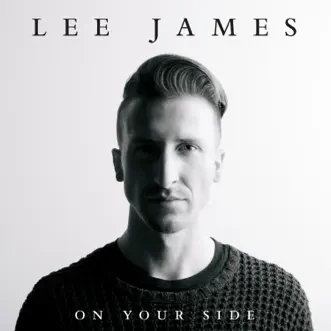 On Your Side - Single by Lee James album reviews, ratings, credits