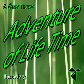 Adventure of Life Time by A Club Tunes song reviws